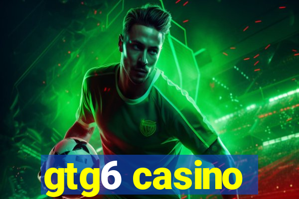 gtg6 casino